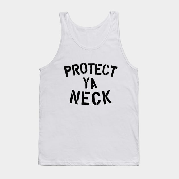 Protect Ya Neck Tank Top by Megatrip